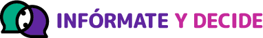 Infórmate y Decide
